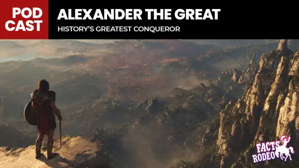 Alexander the Great - The Legendary Rise of History’s Greatest Conqueror